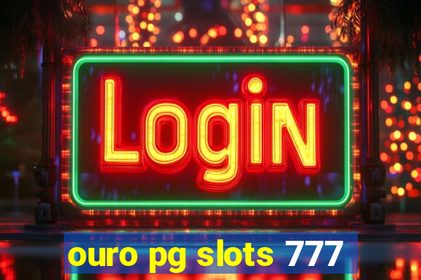 ouro pg slots 777